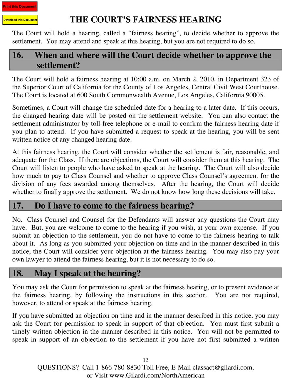 The Court will hold a fairness hearing at 10:00 a.m. on March 2, 2010, in Department 323 of the Superior Court of California for the County of Los Angeles, Central Civil West Courthouse.
