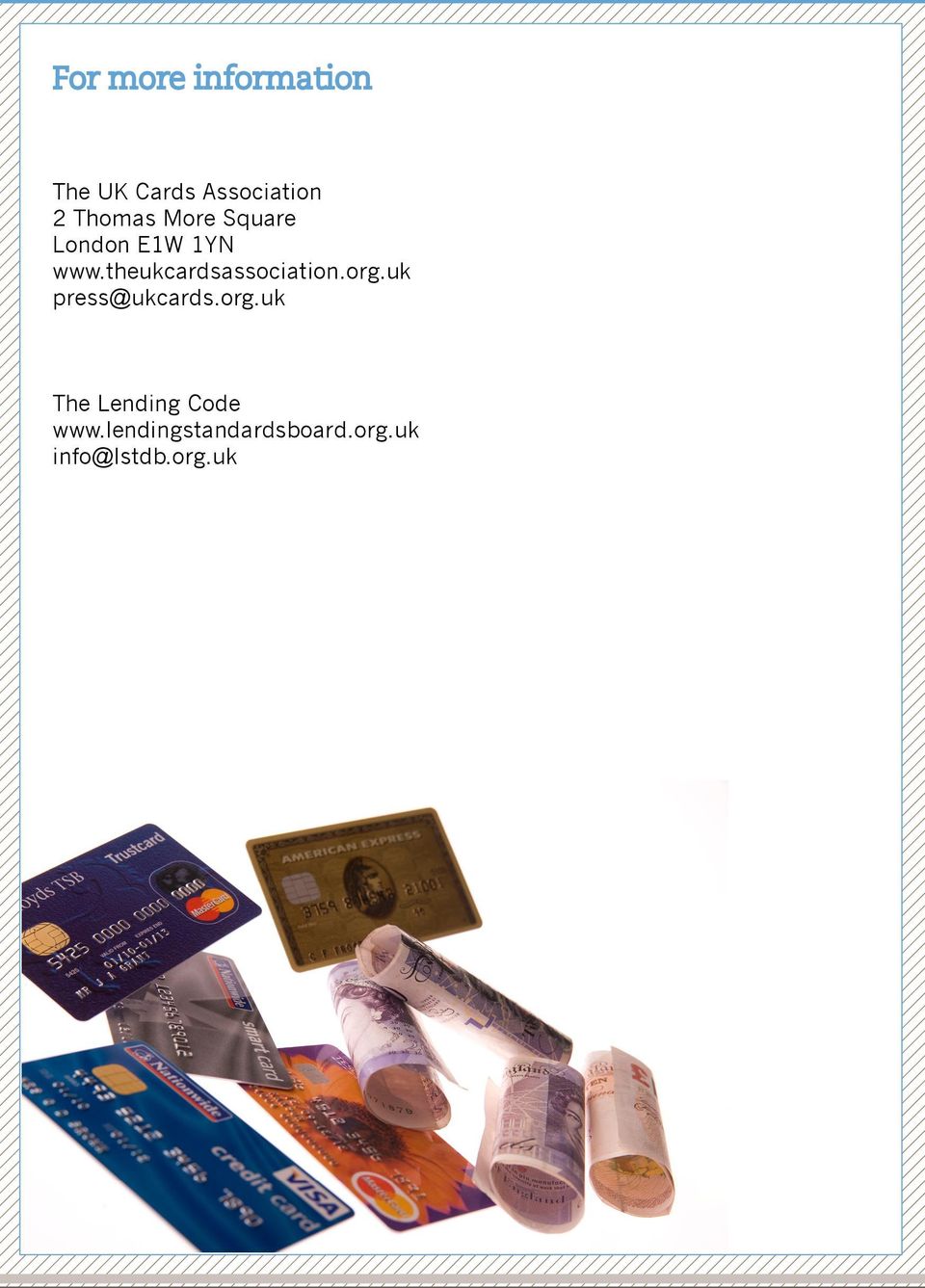 theukcardsassociation.org.uk press@ukcards.org.uk The Lending Code www.