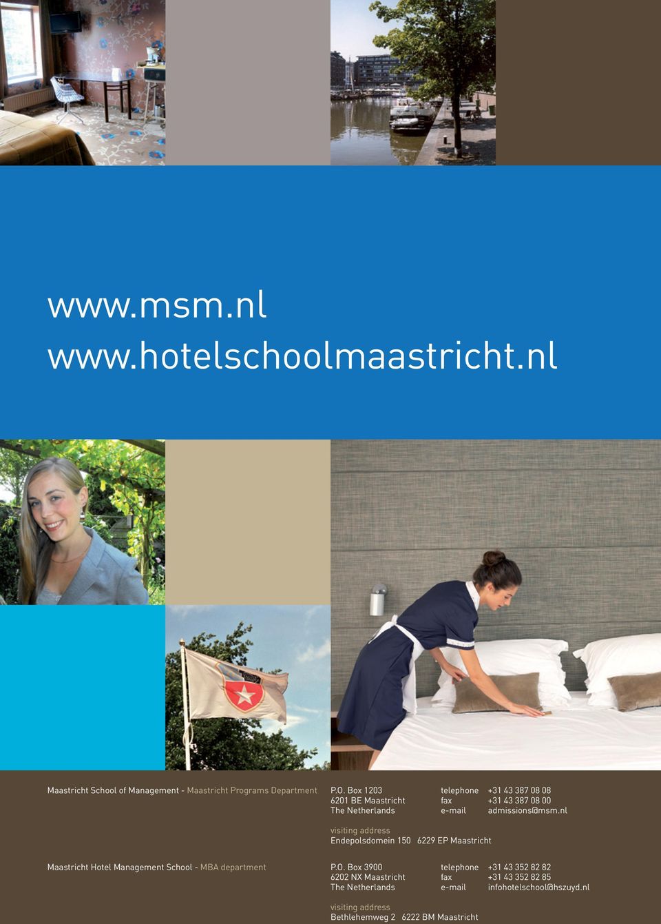 nl visiting address Endepolsdomein 150 6229 EP Maastricht Maastricht Hotel Management School - MBA department P.O.