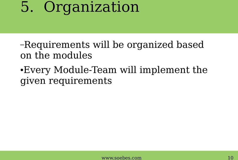 Every Module-Team will implement