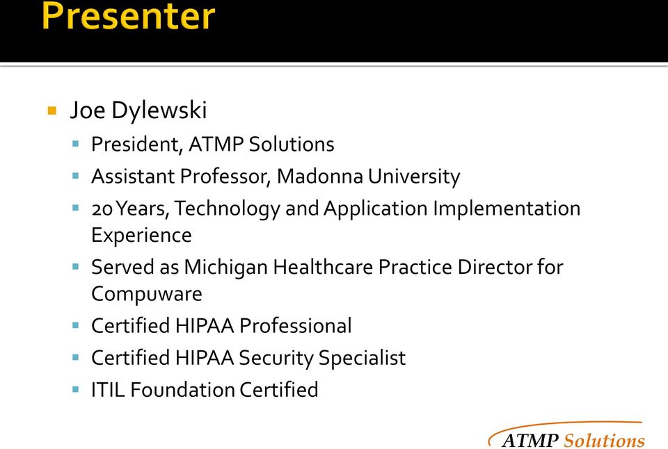 Served as Michigan Healthcare Practice Director for Compuware Certified