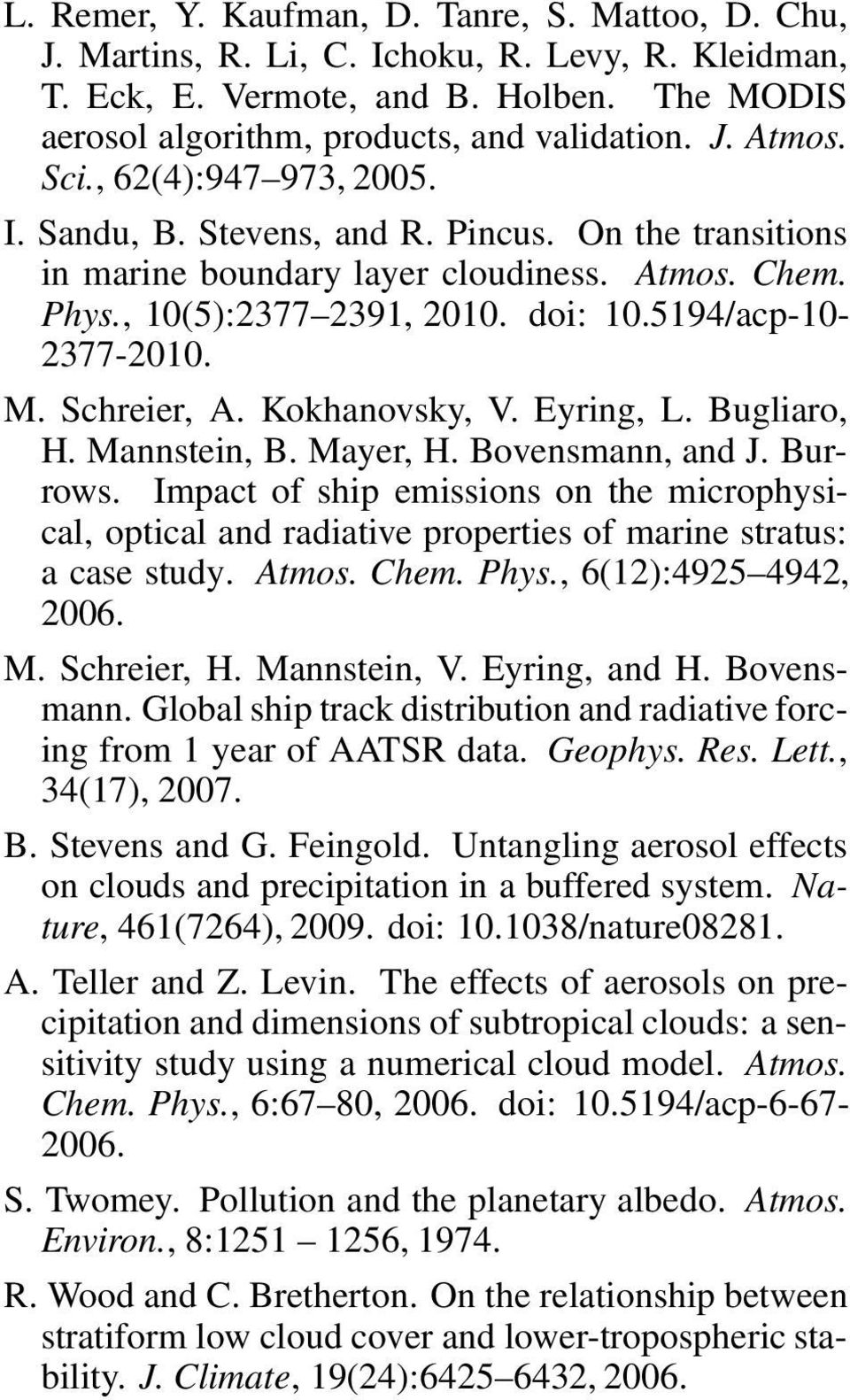Schreier, A. Kokhanovsky, V. Eyring, L. Bugliaro, H. Mannstein, B. Mayer, H. Bovensmann, and J. Burrows.