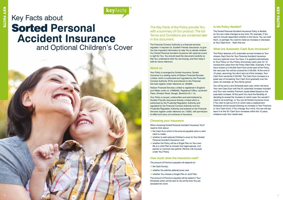 It requires Us, Scottish Friendly Assurance, to give You this important information to help You to decide whether Our Sorted Personal Accident Insurance with optional covers is right for You.