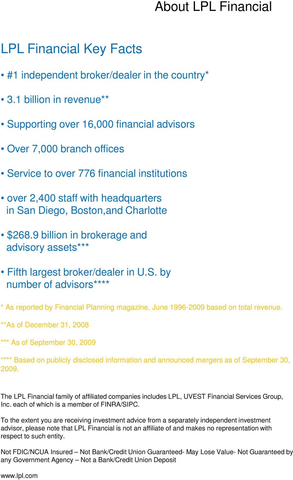 Charlotte $268.9 billion in brokerage and advisory assets*** Fifth largest broker/dealer in U.S.