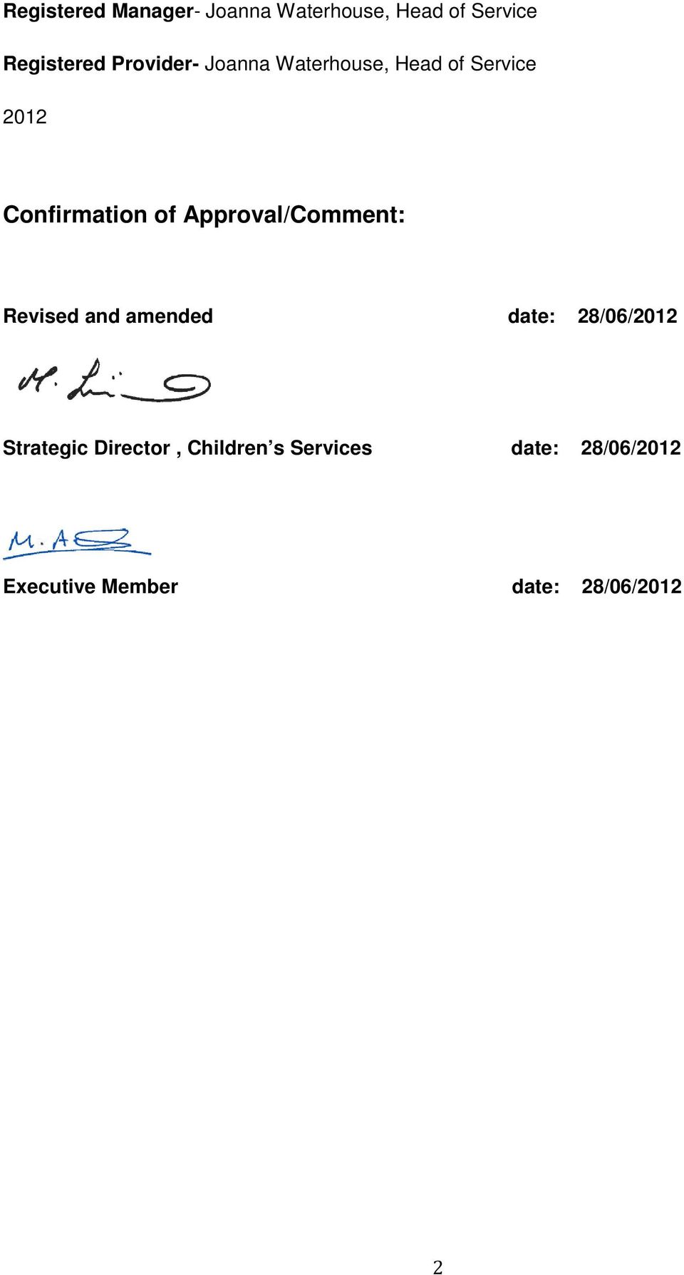Approval/Comment: Revised and amended date: 28/06/2012 Strategic