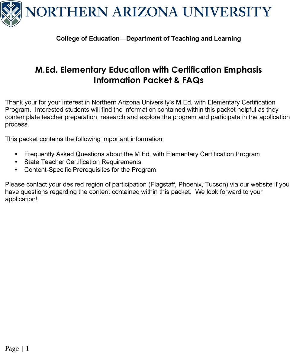 Interested students will find the information contained within this packet helpful as they contemplate teacher preparation, research and explore the program and participate in the application process.
