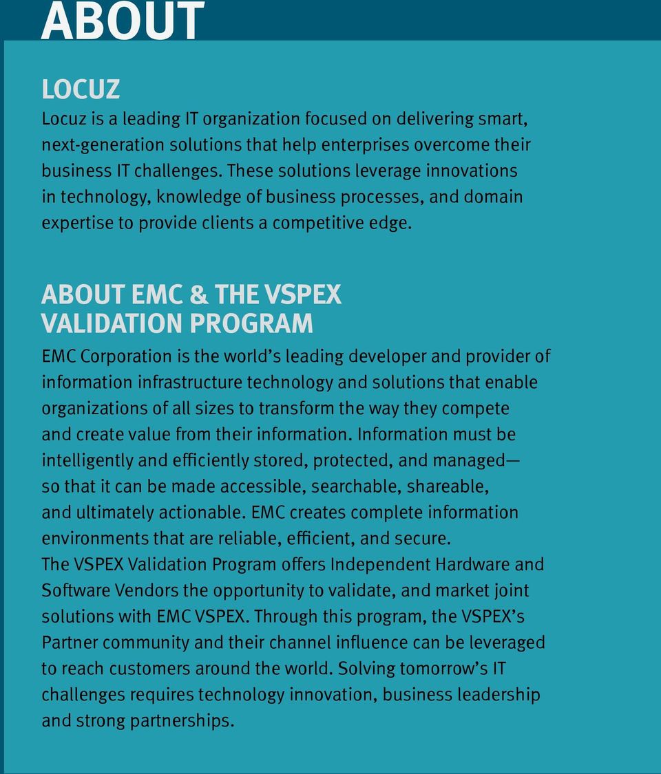 ABOUT EMC & THE VSPEX VALIDATION PROGRAM EMC Corporation is the world s leading developer and provider of information infrastructure technology and solutions that enable organizations of all sizes to