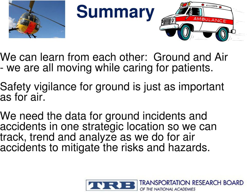 We need the data for ground incidents and accidents in one strategic location so we