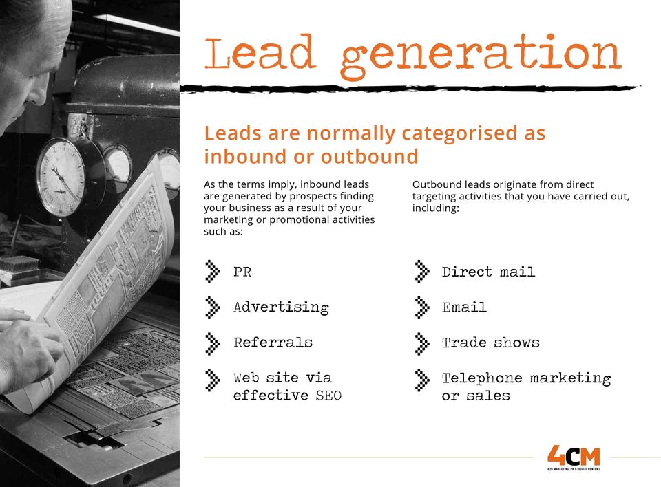 such as: Outbound leads originate from direct targeting activities that you have carried out, including: