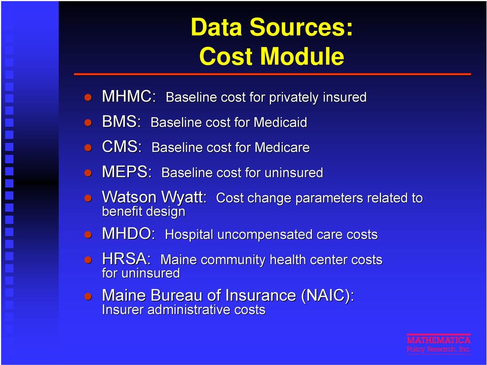 change parameters related to benefit design MHDO: Hospital uncompensated care costs HRSA: Maine