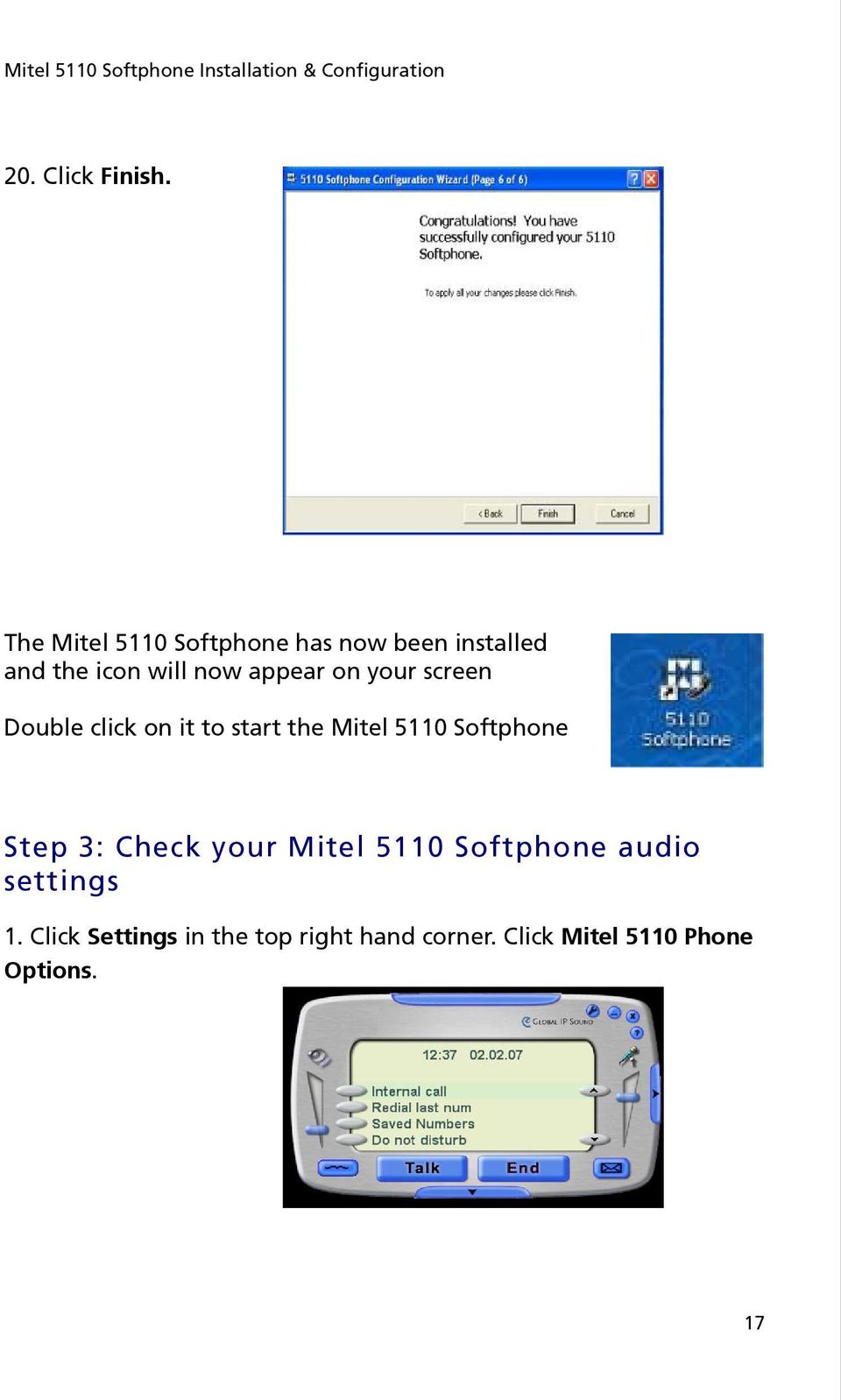 screen Double click on it to start the Mitel 5110 Softphone Step 3: Check your Mitel