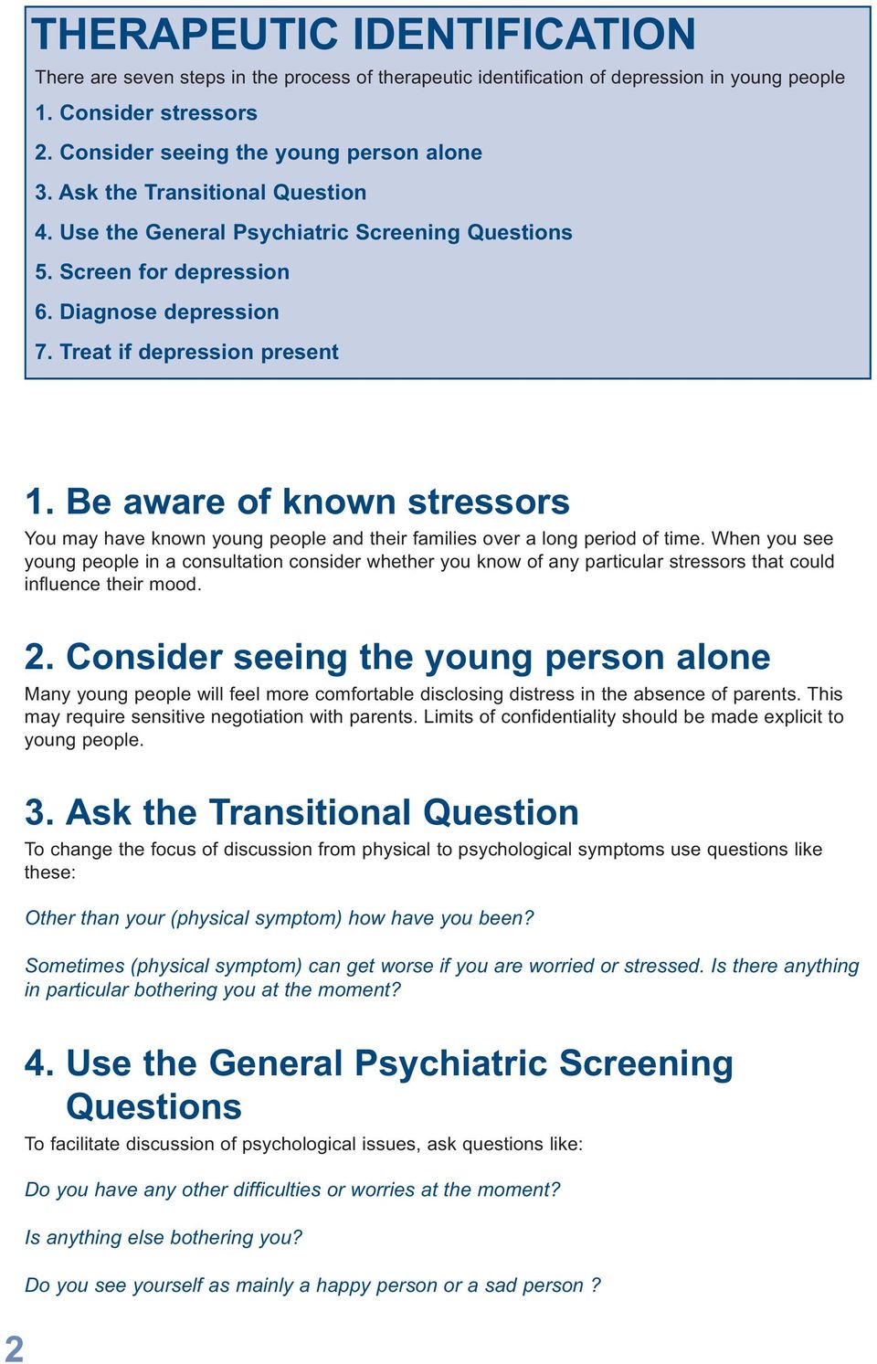 Be aware of known stressors You may have known young people and their families over a long period of time.
