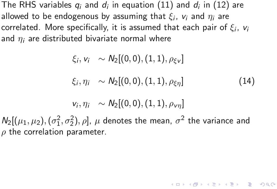 More specifically, it is assumed that each pair of ξ i, v i and η i are distributed bivariate normal where ξ i, v i N