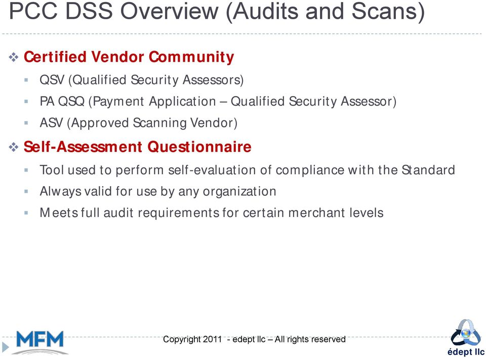 Vendor) Self-Assessment Questionnaire Tool used to perform self-evaluation of compliance with