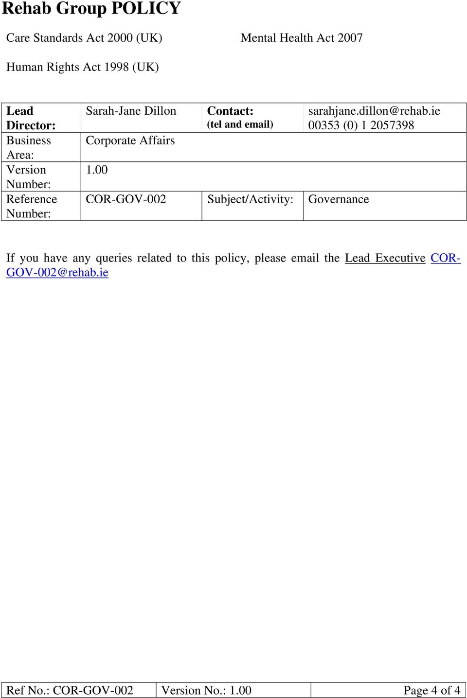 00 Contact: (tel and email) COR-GOV-002 Subject/Activity: Governance sarahjane.dillon@rehab.