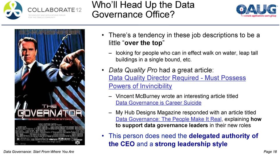Data Quality Pro had a great article: Data Quality Director Required - Must Possess Powers of Invincibility Vincent McBurney wrote an interesting article titled Data