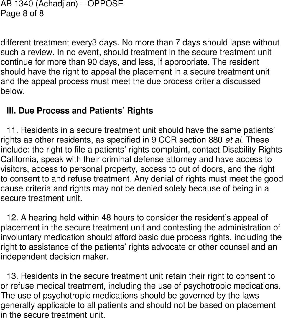 The resident should have the right to appeal the placement in a secure treatment unit and the appeal process must meet the due process criteria discussed below. III.