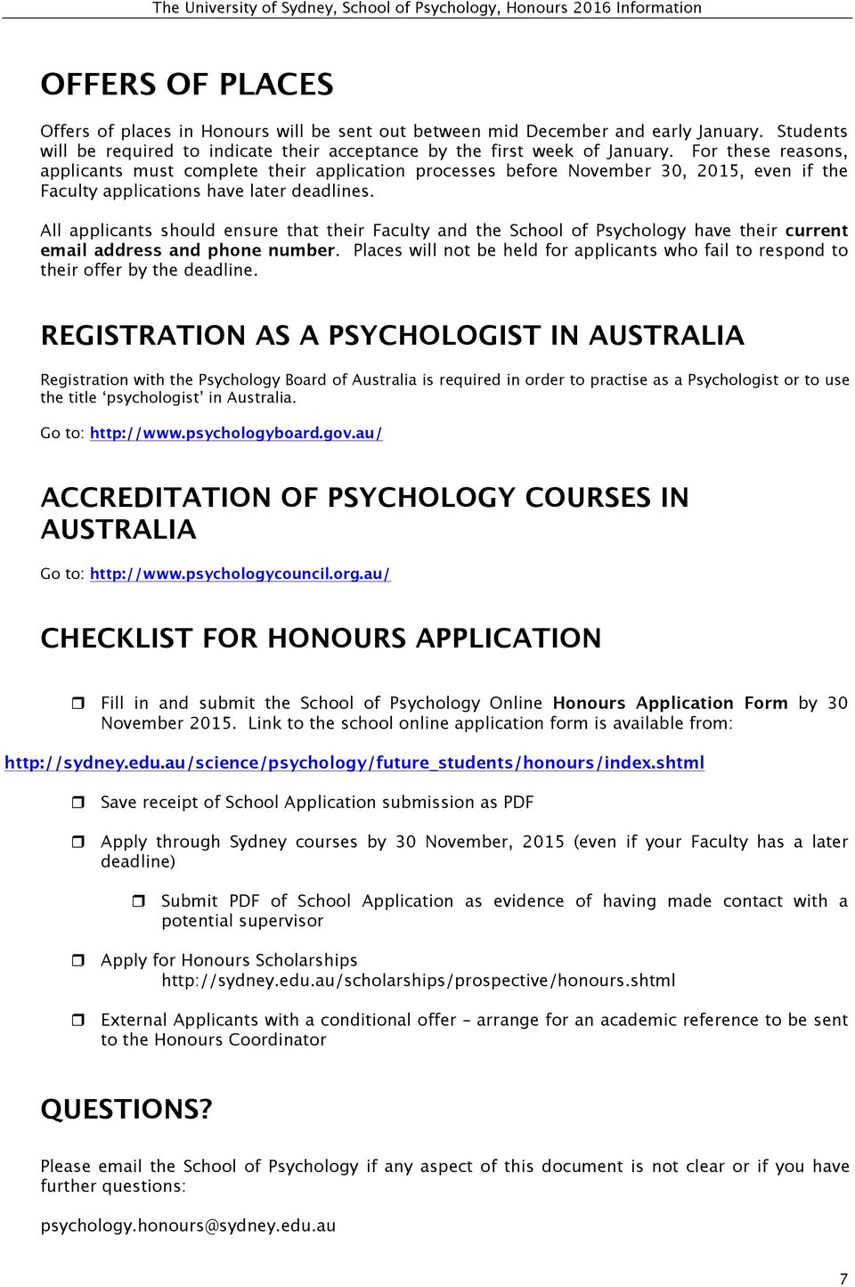 All applicants should ensure that their Faculty and the School of Psychology have their current email address and phone number.