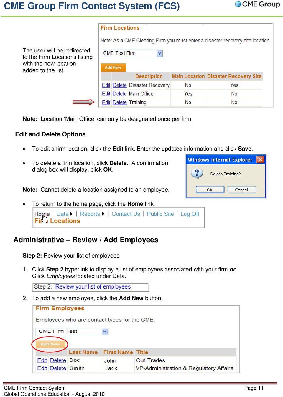 A confirmation dialog box will display, click OK. Note: Cannot delete a location assigned to an employee. To return to the home page, click the Home link.