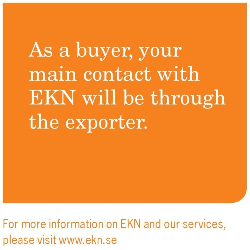 For more information on EKN and