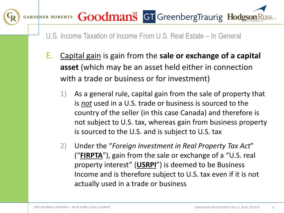from the sale of property that is not used in a U.S. trade or business is sourced to the country of the seller (in this case Canada) and therefore is not subject to U.S. tax, whereas gain from business property is sourced to the U.