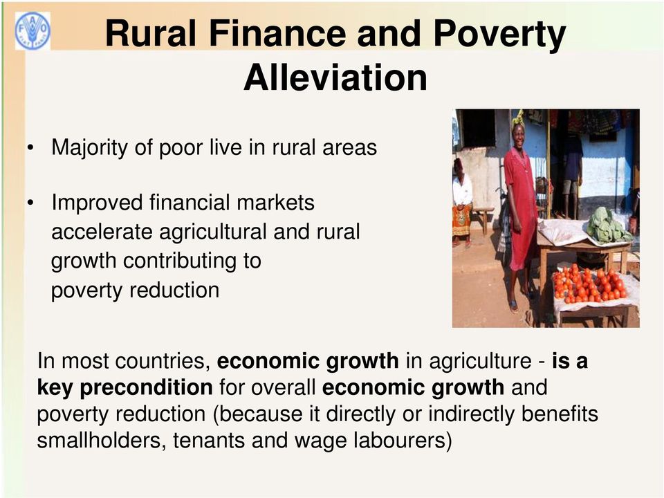 countries, economic growth in agriculture - is a key precondition for overall economic growth