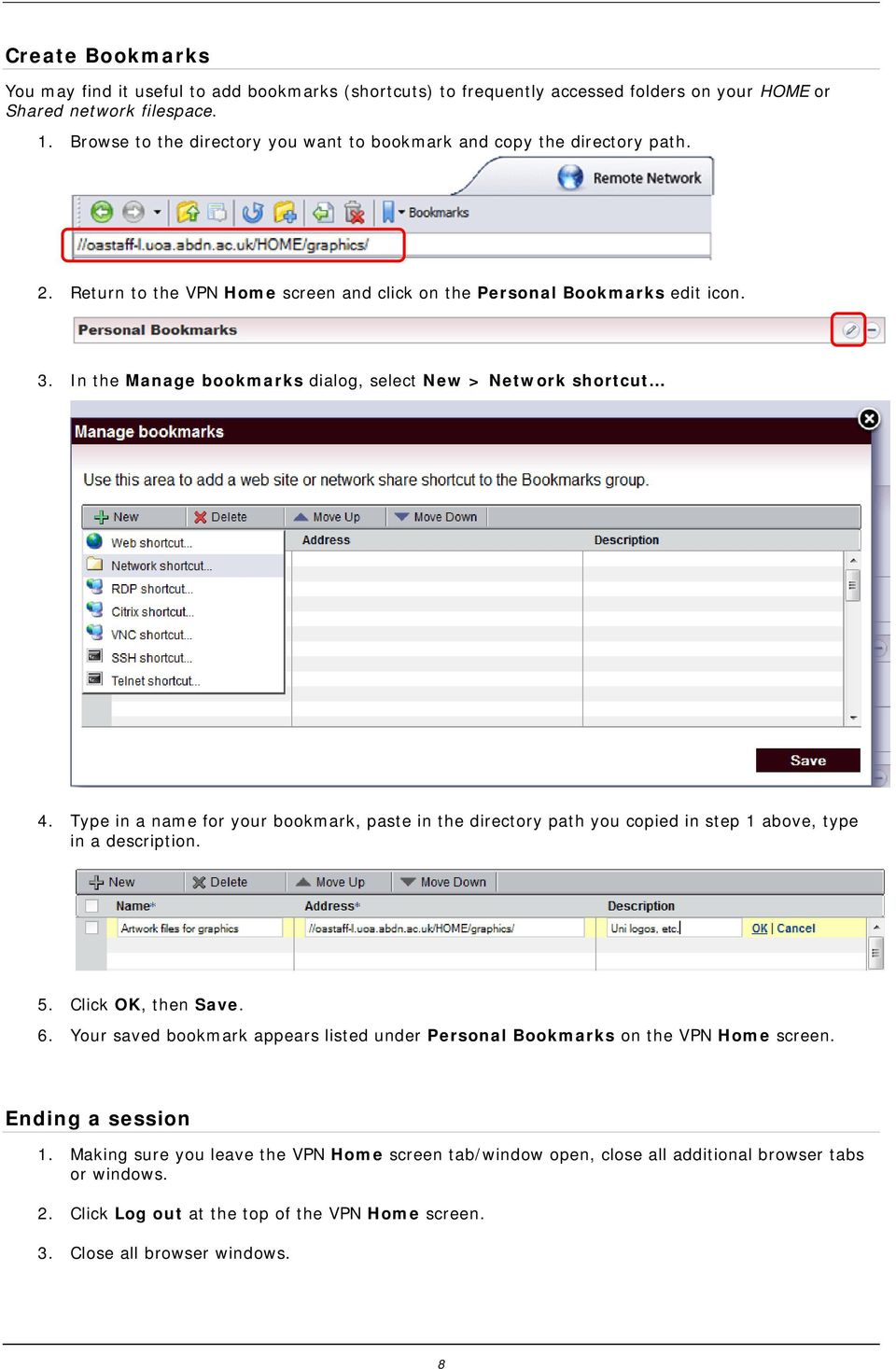 In the Manage bookmarks dialog, select New > Network shortcut 4. Type in a name for your bookmark, paste in the directory path you copied in step 1 above, type in a description. 5.