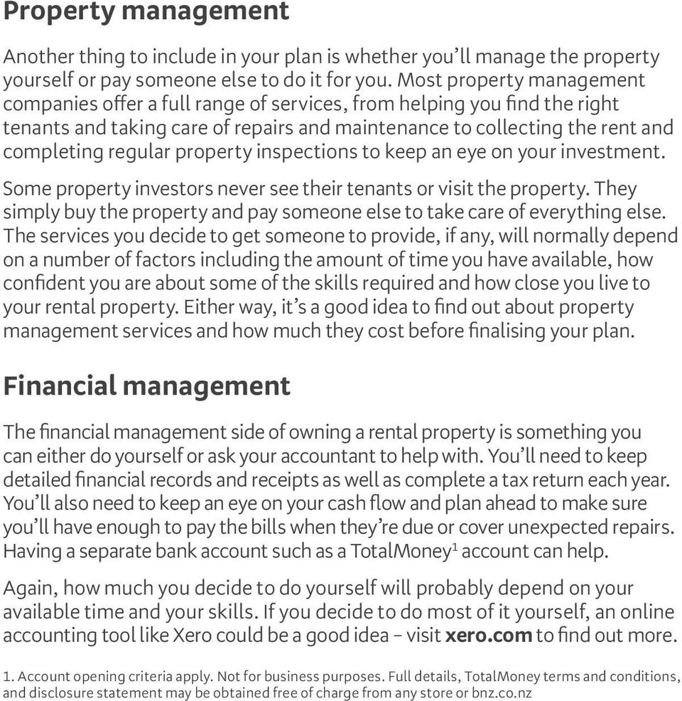property inspections to keep an eye on your investment. Some property investors never see their tenants or visit the property.