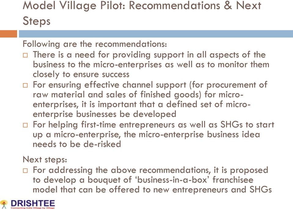 that a defined set of microenterprise businesses be developed For helping first-time entrepreneurs as well as SHGs to start up a micro-enterprise, the micro-enterprise business idea needs