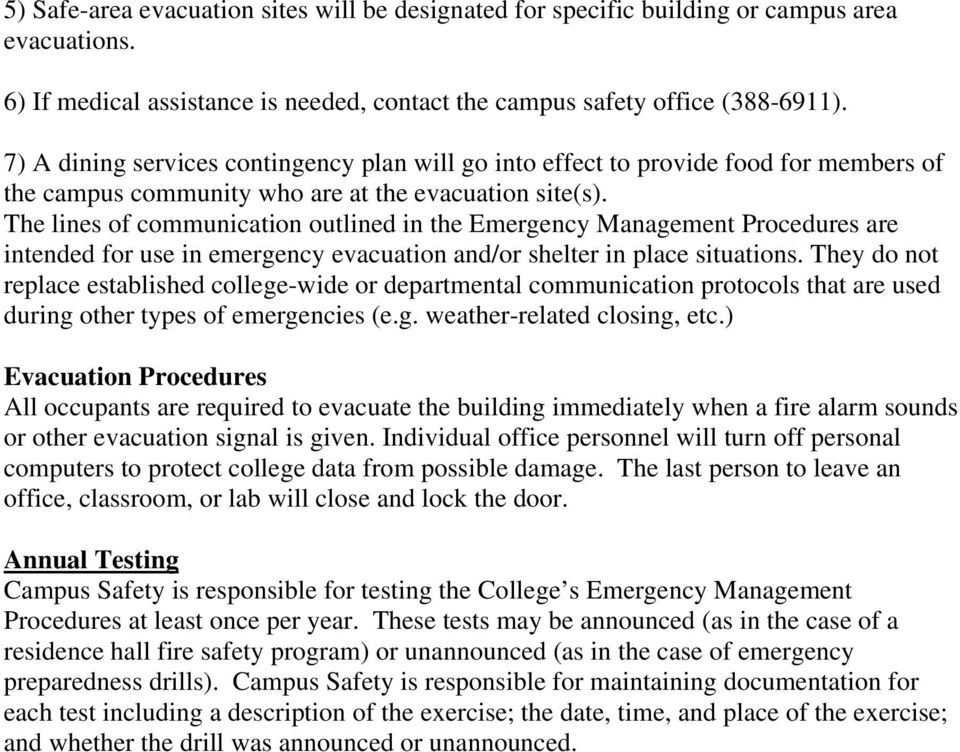 The lines of communication outlined in the Emergency Management Procedures are intended for use in emergency evacuation and/or shelter in place situations.