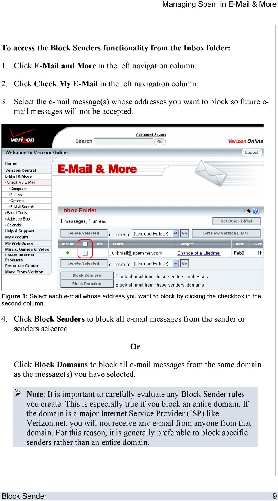 Figure 1: Select each e-mail whose address you want to block by clicking the checkbox in the second column. 4. Click Block Senders to block all e-mail messages from the sender or senders selected.