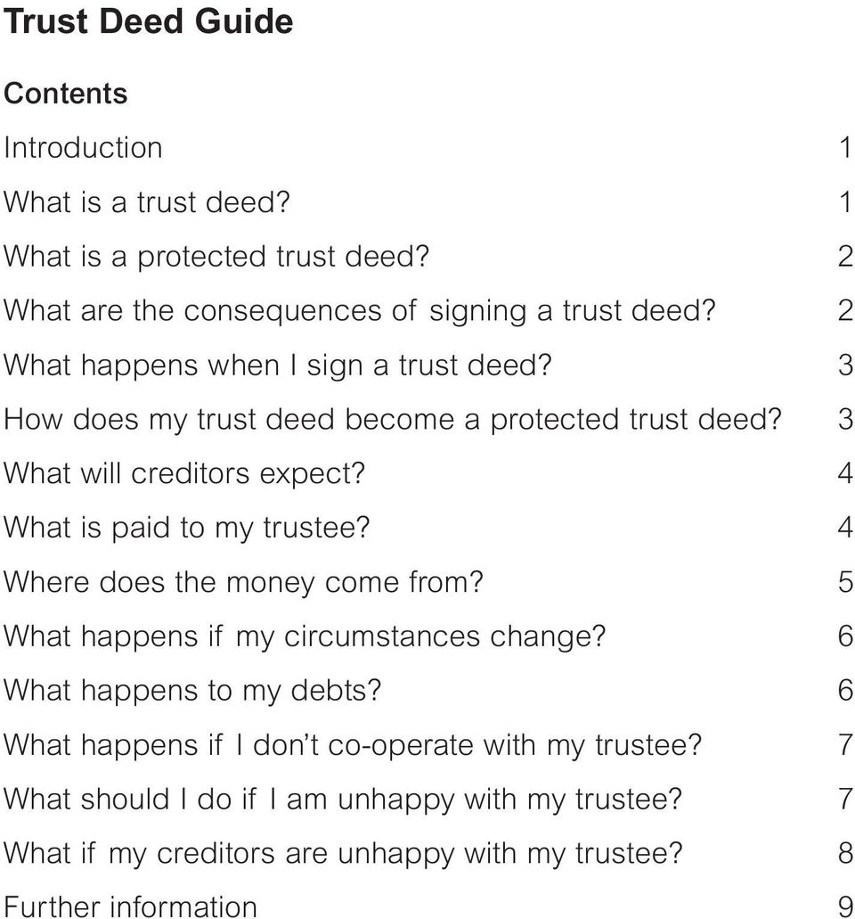 4 What is paid to my trustee? 4 Where does the money come from? 5 What happens if my circumstances change? 6 What happens to my debts?