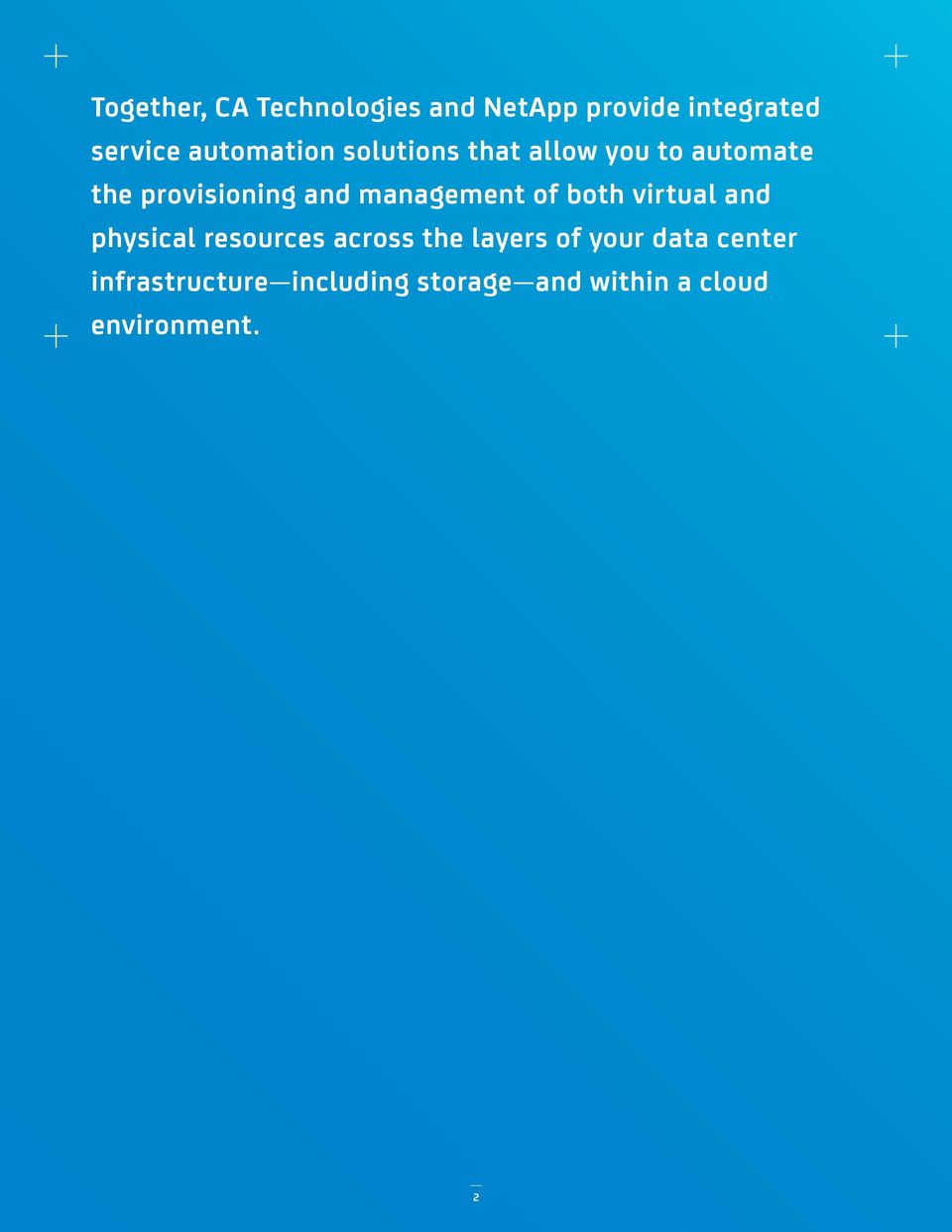management of both virtual and physical resources across the layers of