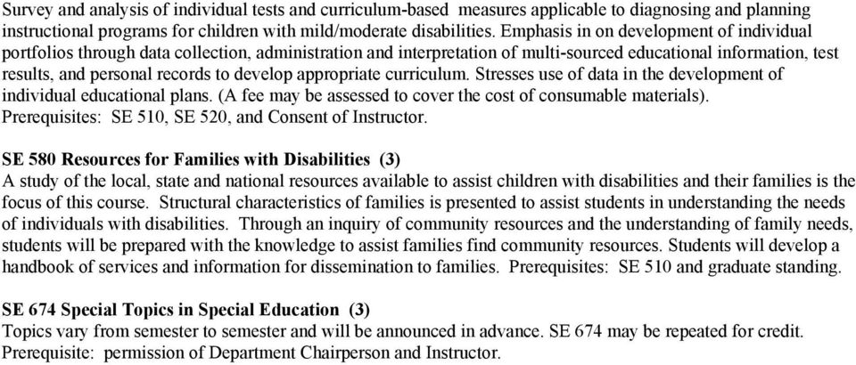 appropriate curriculum. Stresses use of data in the development of individual educational plans. (A fee may be assessed to cover the cost of consumable materials).