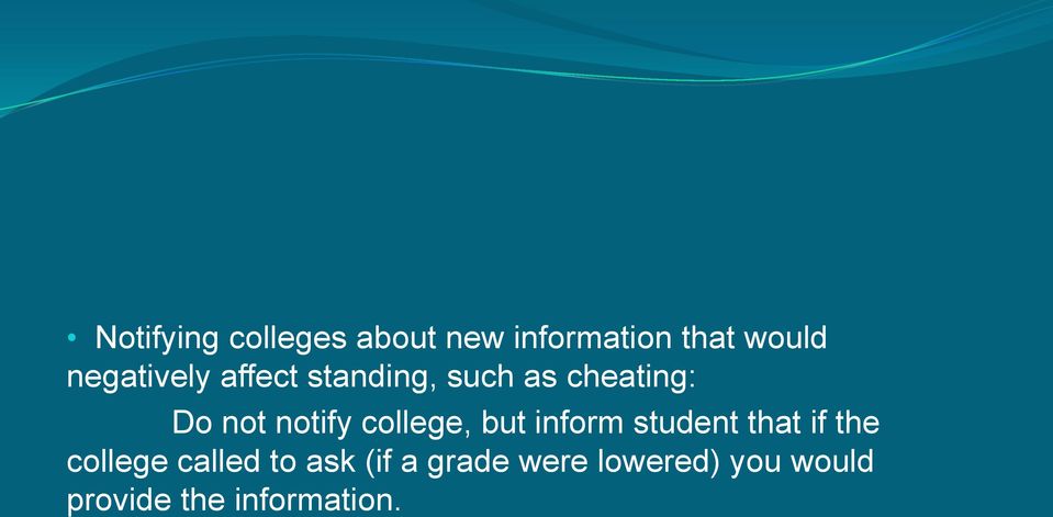 notify college, but inform student that if the college