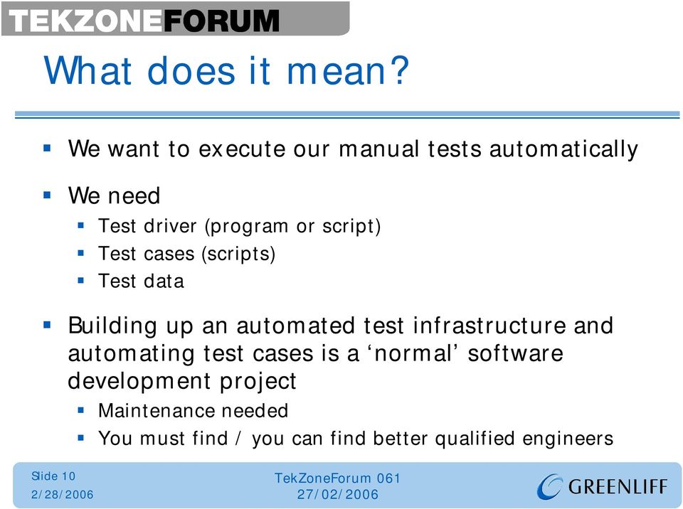 script) Test cases (scripts) Test data Building up an automated test infrastructure