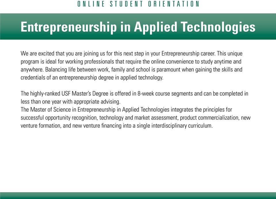 Balancing life between work, family and school is paramount when gaining the skills and credentials of an entrepreneurship degree in applied technology.