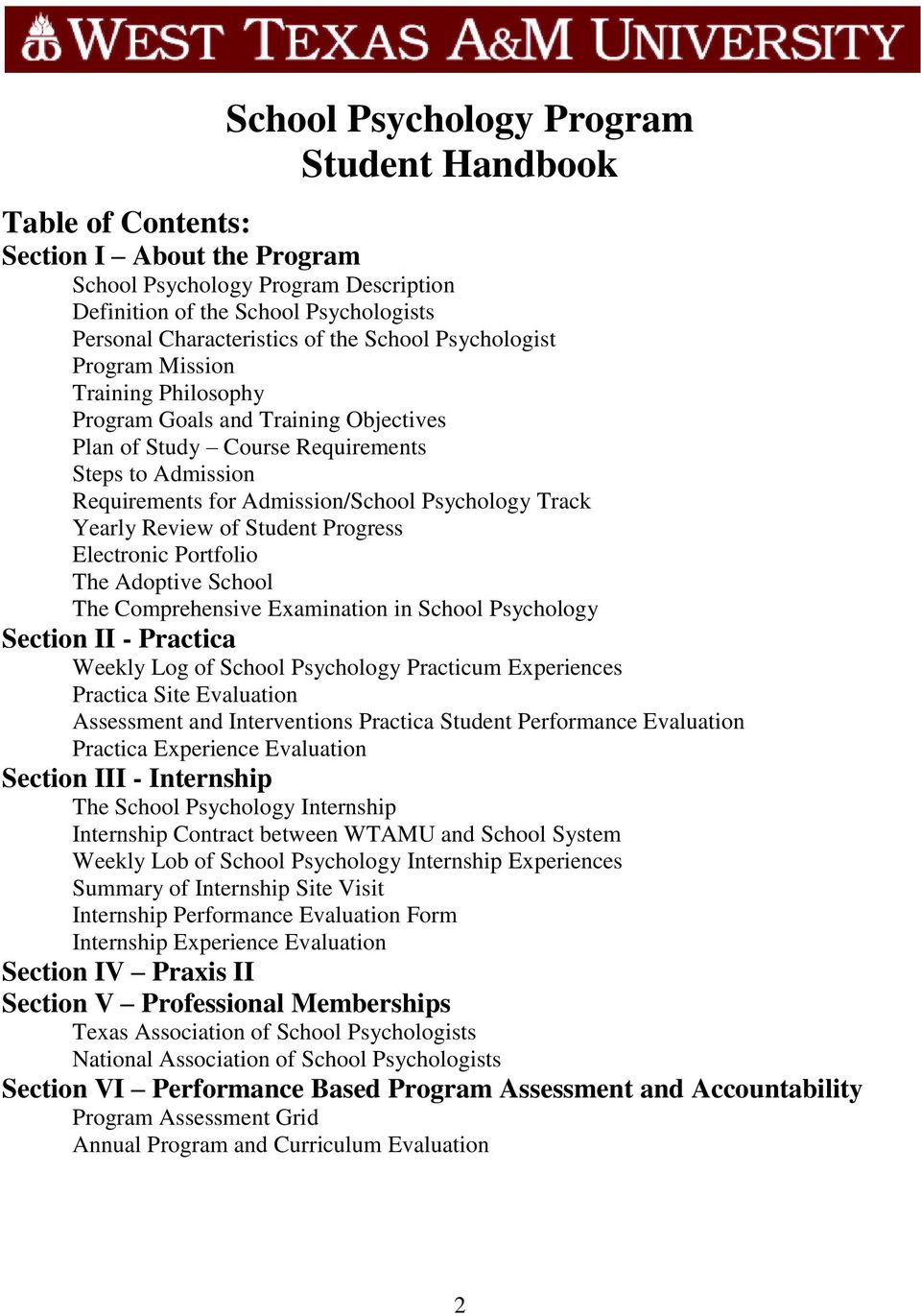 Yearly Review of Student Progress Electronic Portfolio The Adoptive School The Comprehensive Examination in School Psychology Section II - Practica Weekly Log of School Psychology Practicum
