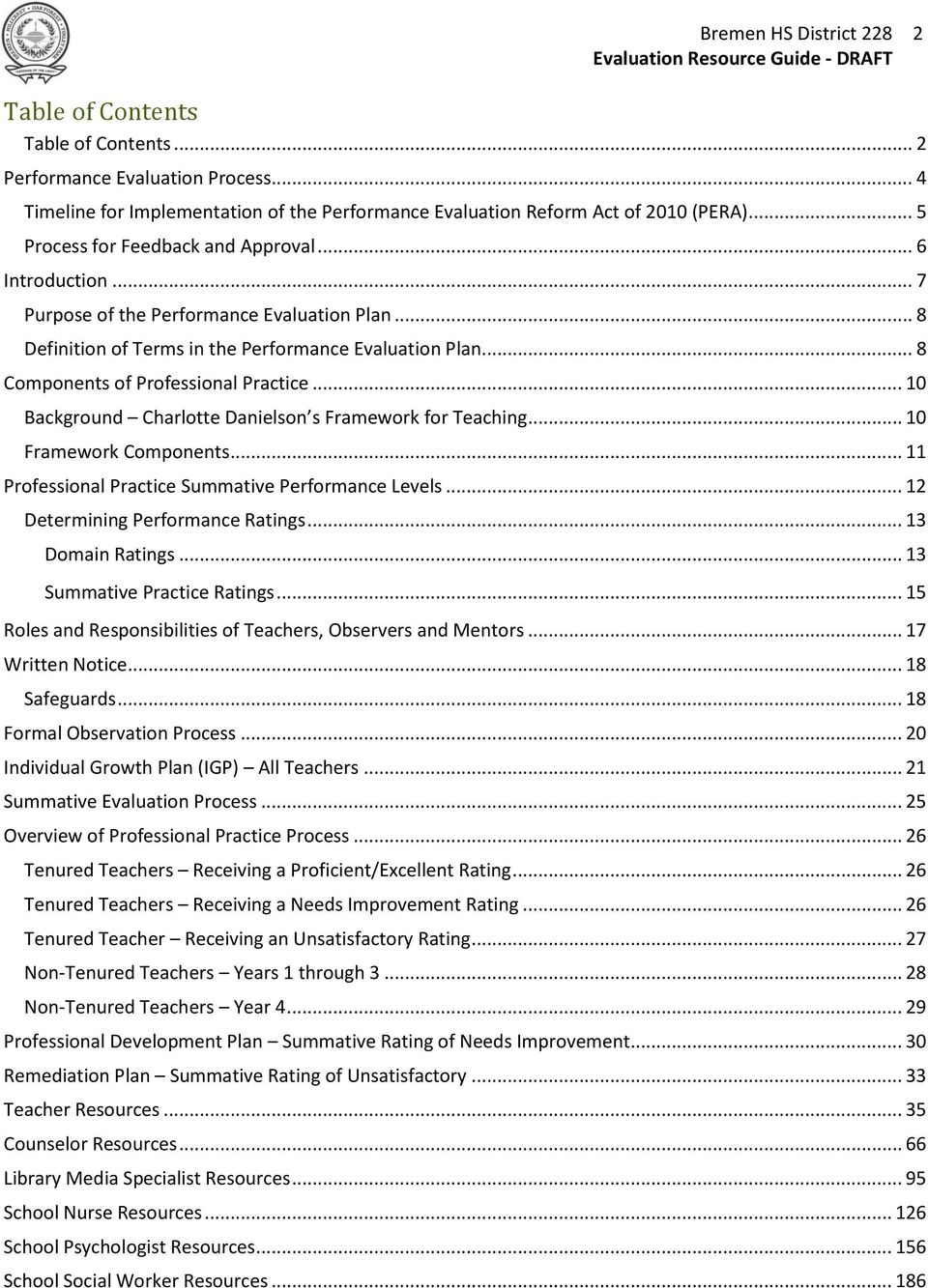.. 10 Background Charlotte Danielson s Framework for Teaching... 10 Framework Components... 11 Professional Practice Summative Performance Levels... 12 Determining Performance Ratings.