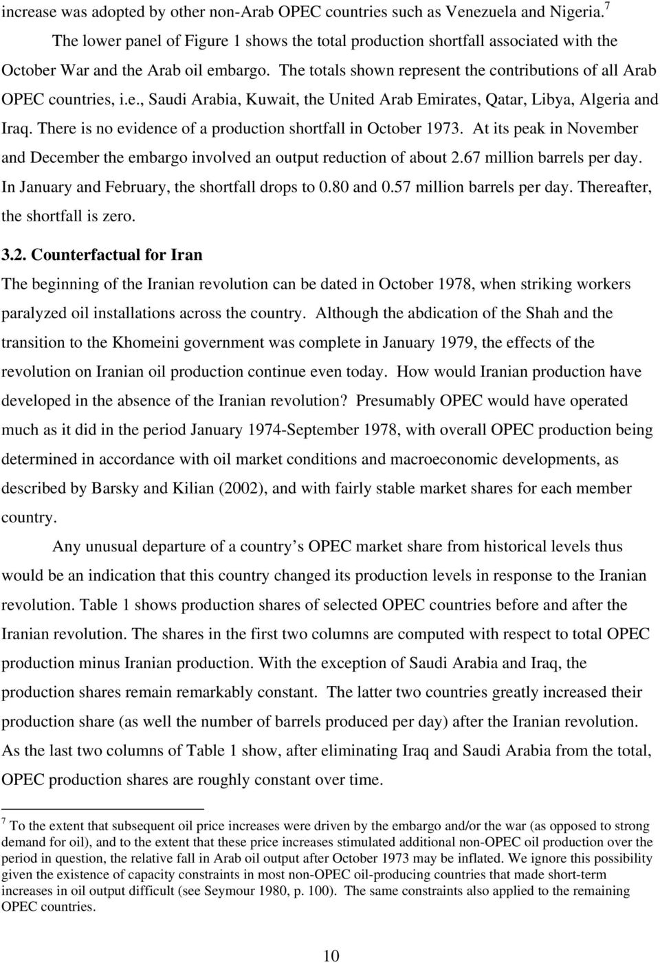 e., Saudi Arabia, Kuwait, the United Arab Emirates, Qatar, Libya, Algeria and Iraq. There is no evidence of a production shortfall in October 1973.