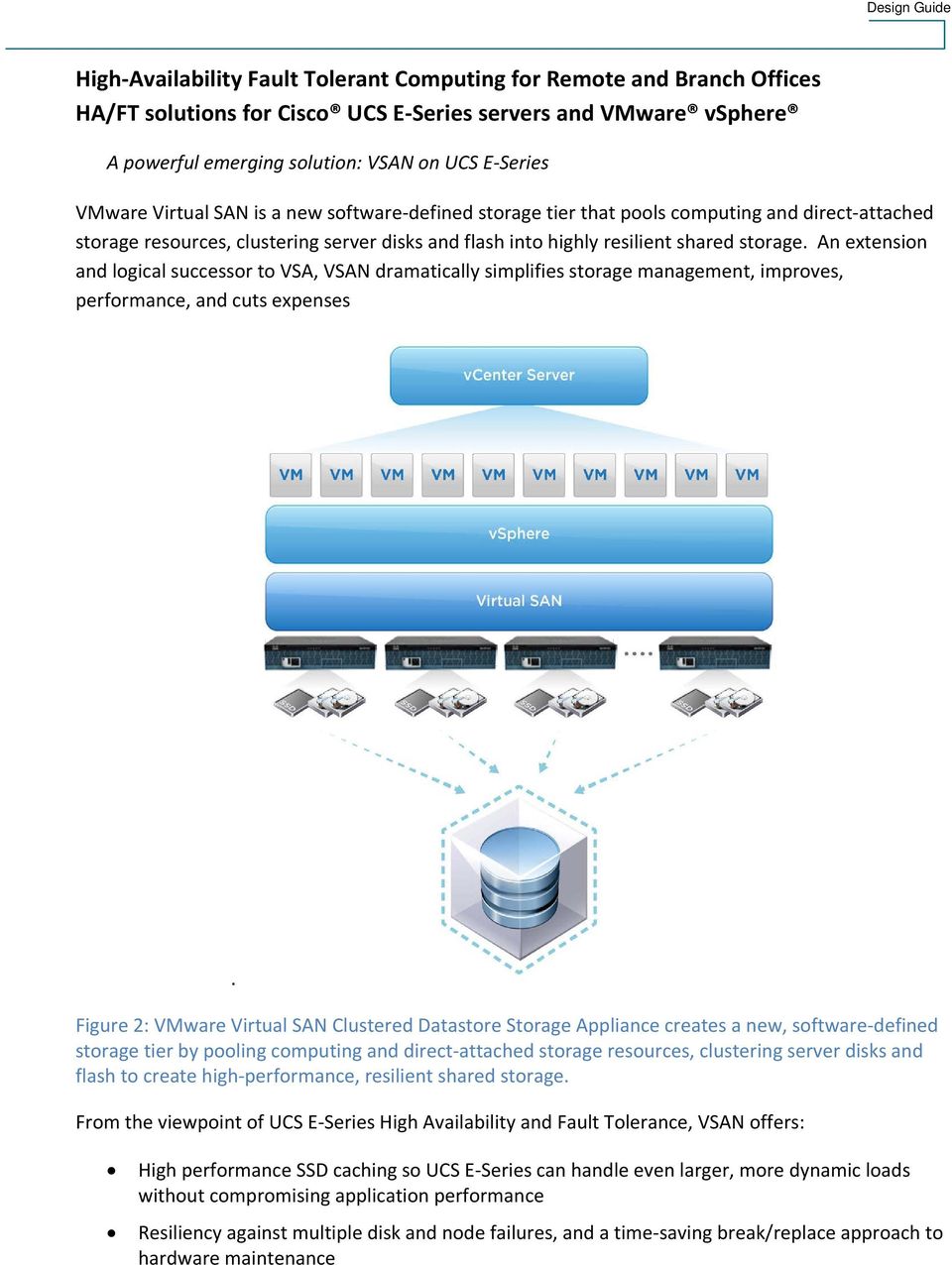 Figure 2: VMware Virtual SAN Clustered Datastore Storage Appliance creates a new, software-defined storage tier by pooling computing and direct-attached storage resources, clustering server disks and