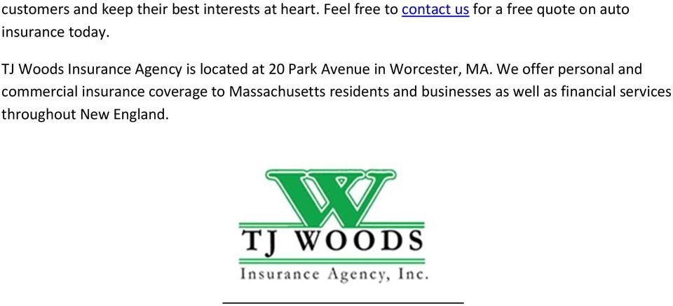 TJ Woods Insurance Agency is located at 20 Park Avenue in Worcester, MA.