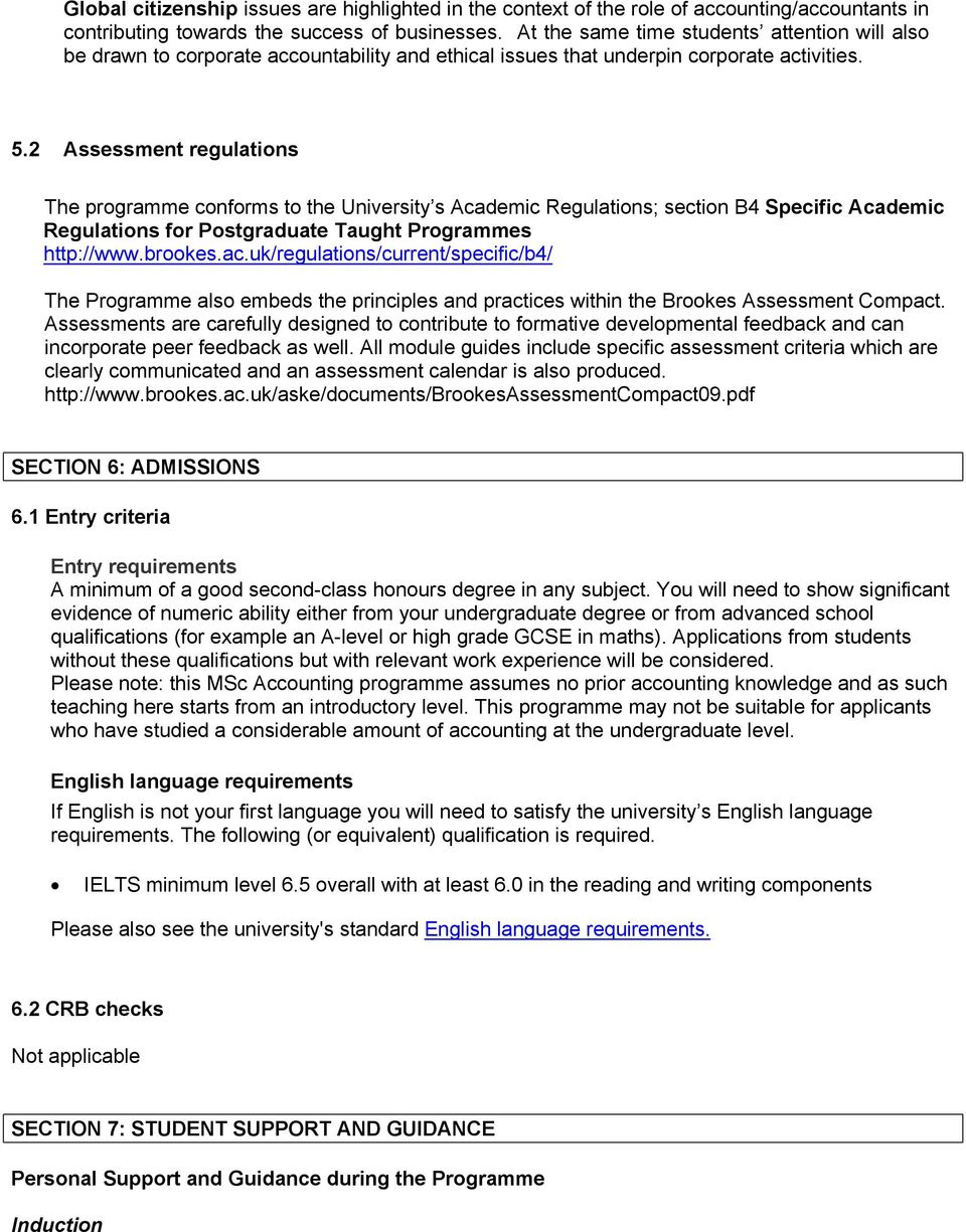 2 Assessment regulations The programme conforms to the University s Academic Regulations; section B4 Specific Academic Regulations for Postgraduate Taught Programmes http://www.brookes.ac.