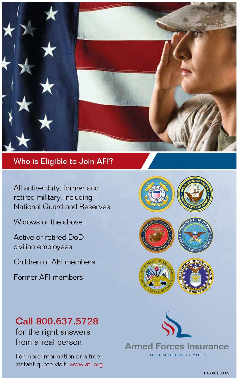 Widows of the above Active or retired DoD civilian employees Children of AFI members