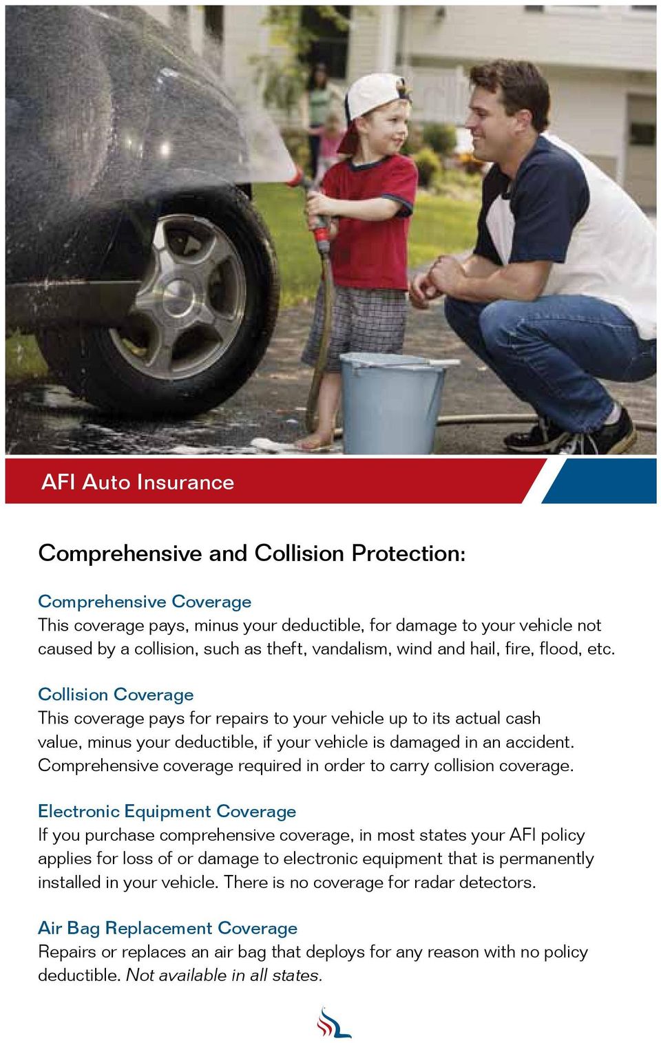 Collision Coverage This coverage pays for repairs to your vehicle up to its actual cash value, minus your deductible, if your vehicle is damaged in an accident.