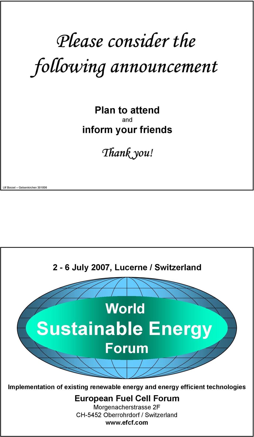 2-6 July 2007, Lucerne / Switzerland World Sustainable Energy Forum Implementation