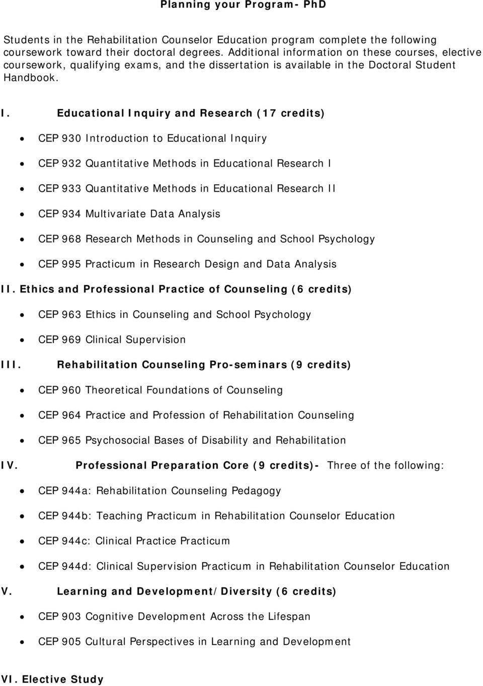 Educational Inquiry and Research (17 credits) CEP 930 Introduction to Educational Inquiry CEP 932 Quantitative Methods in Educational Research I CEP 933 Quantitative Methods in Educational Research