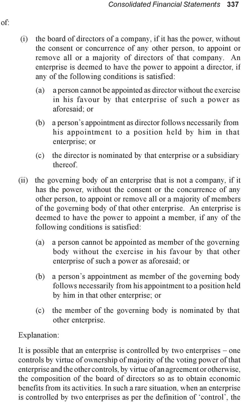 An enterprise is deemed to have the power to appoint a director, if any of the following conditions is satisfied: (a) a person cannot be appointed as director without the exercise in his favour by