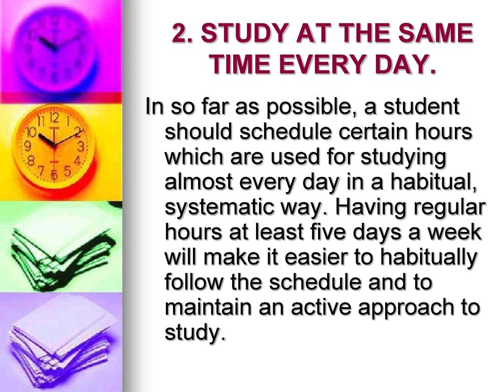 for studying almost every day in a habitual, systematic way.