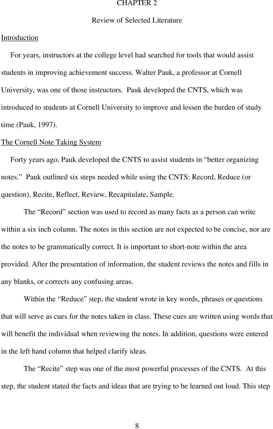 Pauk developed the CNTS, which was introduced to students at Cornell University to improve and lessen the burden of study time (Pauk, 1997).